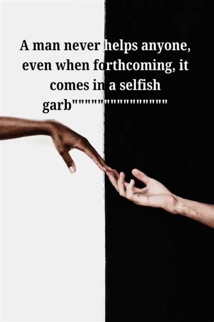 A Selfish Man Quotes