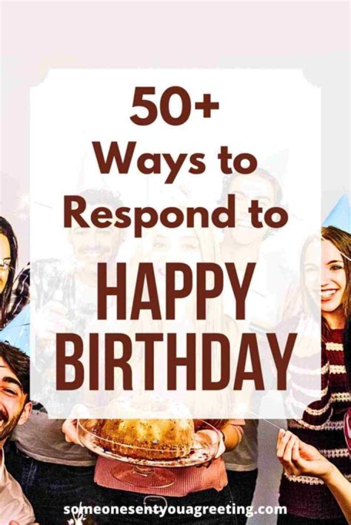 How To Respond To A Birthday Greeting
