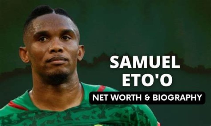 Samuel Eto'o Net Worth: A Goal-Scoring Legacy