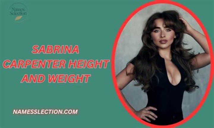 The Complete Guide To Sabrina Carpenter's Weight And Height | Discover Her Measurements
