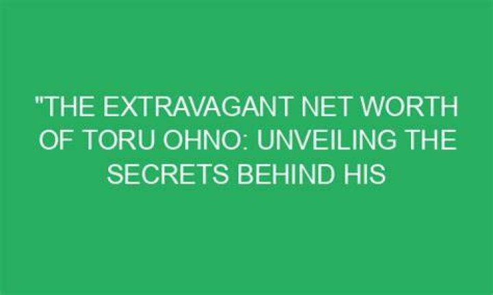 Unveiling The Secrets Behind His Fortune