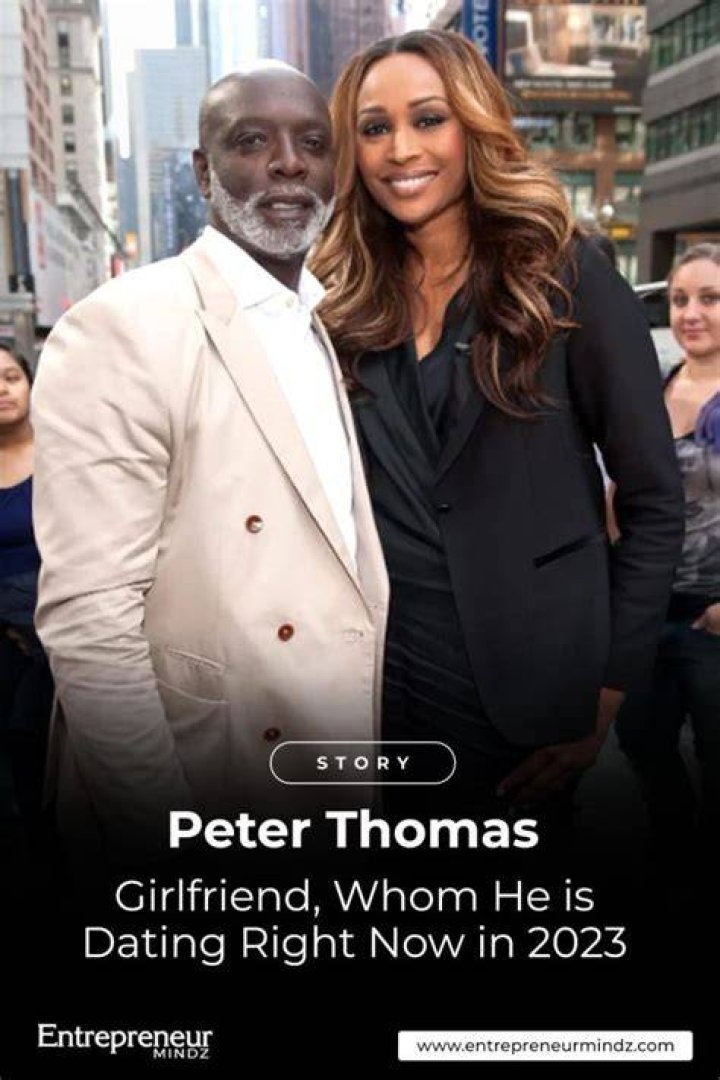 Who's Peter Thomas' New Girlfriend? Meet His Latest Love